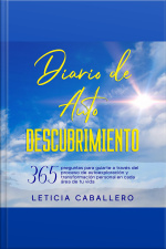 Diario De Autodescubrimiento: 365 Preguntas Para Guiarte A Través Del Proceso De Autoexploración Y Transformación Personal En Cada Área De Tu Vida