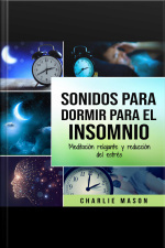 Sonidos Para Dormir Para El Insomnio: Meditación Relajante Y Reducción Del Estrés