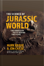 The Science Of Jurassic World: The Dinosaur Facts Behind The Films