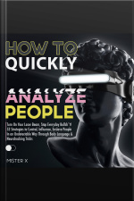 How To Quickly Analyze People: Turn On Your Laser Beam, Stop Everyday Bullsh*t! 53 Strategies To Control, Influence, Enslave People In An Undetectable Way Through Body Language  Neurohacking Tricks