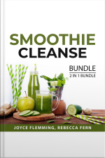 Smoothie Cleanse Bundle, 2 In 1 Bundle: Healthy Smoothie Bible And Cleanse To Heal