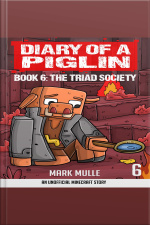 Diary Of A Piglin Book 6: The Triad Society