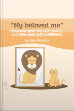 My Beloved Me: Overcome Your Low Self-esteem And Raise Your Self-confidence