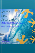 Gastric Band Visualization: A Meditation For Natural Weight Loss And Portion Control (serene Ocean Waves Version)