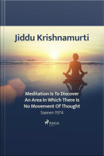 Meditation Is To Discover An Area In Which There Is No Movement Of Thought