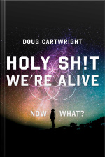 Holy Sh!t Were Alive: Now What?