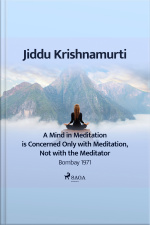 A Mind In Meditation Is Concerned Only With Meditation, Not With The Meditator – Bombay 1971