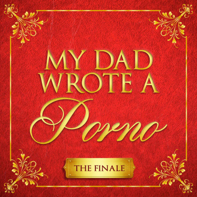 My Dad Wrote A Porno