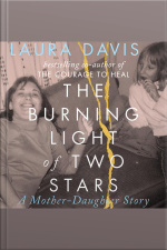 The Burning Light Of Two Stars: A Mother Daughter Story