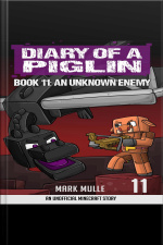 Diary Of A Piglin Book 11: An Unknown Enemy