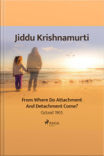 From Where Do Attachment And Detachment Come? – Gstaad 1965