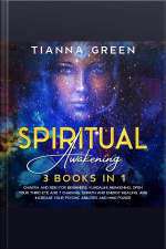 Spiritual Awakening: 3 Books In 1 - Chakra And Reiki For Beginners, Kundalini Awakening, Open Your Third Eye And 7 Chakras, Empath And Energy Healing, And Increase Your Psychic Abilities And Mind Power