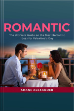 Romantic: The Ultimate Guide On The Most Romantic Ideas For Valentines Day