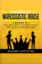 Narcissistic Abuse: 2 Books In 1: How To Survive Narcissistic Relationships, Gaslighting, Narcissistic Mothers, Stop Overthinking, And Reduce Stress, Jealousy And Anxiety In Relationships