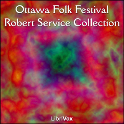 Ottawa Folk Festival Robert Service Collection by SERVICE, Robert W.
