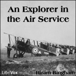Explorer in the Air Service, An by BINGHAM, Hiram