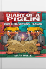 Diary Of A Piglin Book 12: The Dragons Treasure