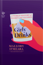 Girly Drinks: A World History Of Women And Alcohol