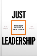 Just Leadership: Putting Integrity And Justice At The Heart Of How You Lead