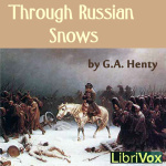 Through Russian Snows by HENTY, G. A.