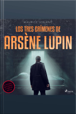 Los Tres Crímenes De Arsène Lupin