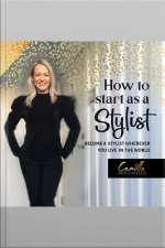 How To Start Out As A Stylist! Become A Stylist Wherever You Live In The World