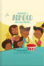 Enquanto o almoço não fica pronto...