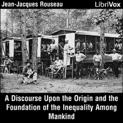 Discourse Upon the Origin and the Foundation of the Inequality Among Mankind, A by ROUSSEAU, Jean-Ja...