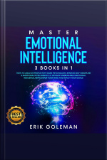 Master Emotional Intelligence: How To Analyze People With Dark Psychology, Spartan Self-discipline  Emotional Intelligence 2.0. Develop Unbreakable Emotional Resilience, Reprogram Your Mind And Reach Your Goals