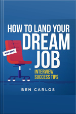 How To Land Your Dream Job: Interview Success Tips