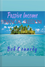 Passive Income - Financial Freedom - Book Two