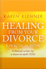 Healing From Your Divorce: 8 Practical Steps