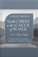 With Christ In The School Of Prayer: A 31-day Study