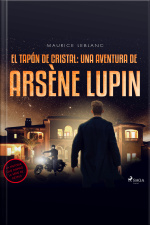 El Tapón De Cristal: Una Aventura De Arsène Lupin