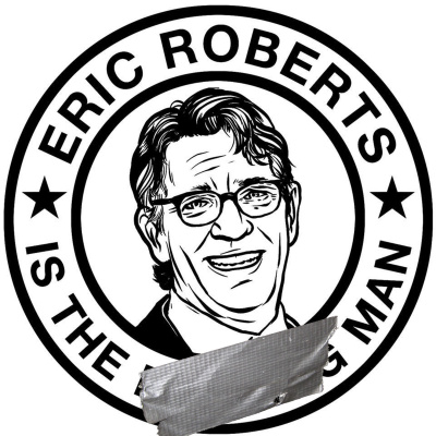 Eric Roberts Is The Man