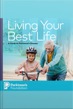 Living Your Best Life: A Guide To Parkinsons Disease
