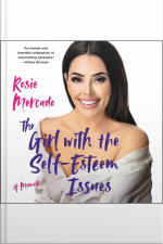 The Girl With The Self-esteem Issues: A Memoir