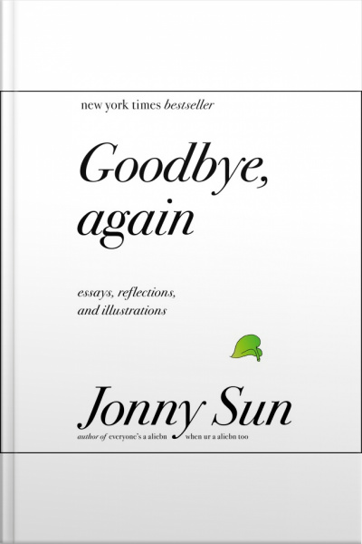 Goodbye, Again: Essays, Reflections, And Illustrations