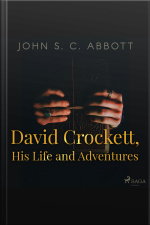 David Crockett, His Life And Adventures