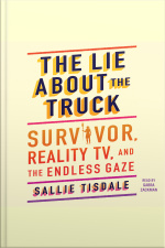 The Lie About The Truck: Survivor, Reality Tv, And The Endless Gaze