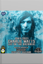 Charlie Watts Life On The Backbeat 1941-2021