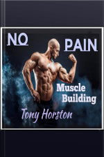 No Pain Muscle Building