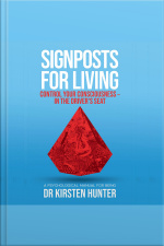 Signposts For Living - A Psychological Manual For Being - Book 1: Control Your Consciousness: In The Drivers Seat