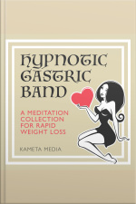 Hypnotic Gastric Band: A Meditation Collection For Rapid Weight Loss