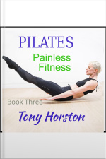 Pilates: Painless Fitnesds Book Three