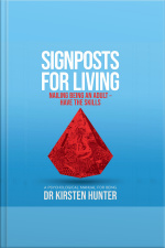 Signposts For Living - A Psychological Manual For Being - Book 6: Nailing Being An Adult: Have The Skills