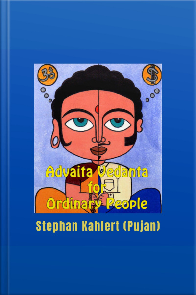 Advaita Vedanta For Ordinary People