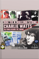 Charlie Watts Ode To A Rolling Stone - The Power Behind The Throne