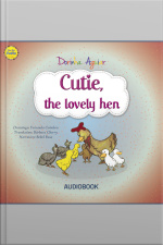 Cutie, The Loving Hen: The 7 Virtues – Stories From Hawks Little Ranch - Vol 1