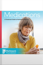 Medications: A Treatment Guide To Parkinsons Disease